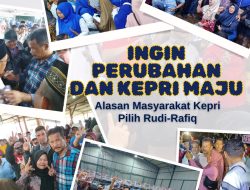 Ingin Perubahan dan Kepri Maju, Berikut Alasan Masyarakat Kepri Pilih Rudi-Rafiq