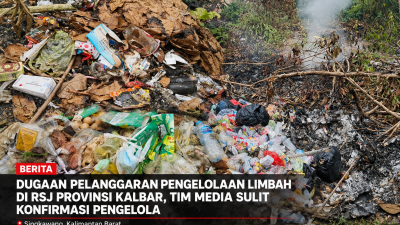DUGAAN PELANGGARAN PENGELOLAAN LIMBAH DI RSJ PROVINSI KALIMANTAN BARAT, TIM MEDIA SULIT KONFIRMASI PENGELOLA