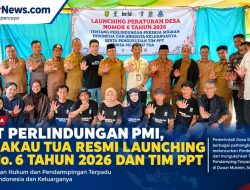Perkuat Perlindungan PMI dan Keluarga, Pemdes Selakau Tua Resmi Luncurkan Perdes No. 6 Tahun 2026 dan Tim PPT